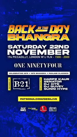 Back In The Day Bhangra : Saturday 22nd November at OneNinetyFour in Piccadilly London! Daytime event 3pm - 8pm 🕺🏽💃🏽 We’ll be celebrating the best in 80’s & 90’s Bhangra and Panjabi Classics LIVE! Featuring a headline appearance by B21 LIVE on stage performing their countless anthems 🔥 DJ Support from @Harpzkaurofficial / SENATOR / @Permjit Ghataorre / @DJGUVEY /  @Sunnihype + more on the night! ✨ Book NOW 🎟️ Fatsoma.com/DesiLive!  #Bhangra #OldSkool #Daytimer #London #Desi 