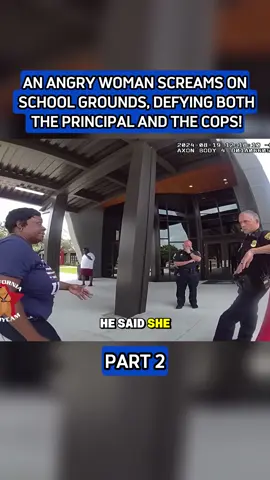 An Angry Woman Screams On School Grounds, Defying Both The Principal And The Cops! P2 #bodycam #bodycampolice #cops #police #foryou 