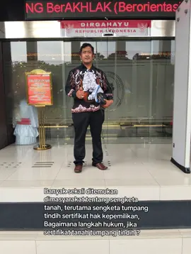 #sengketatanah #sertifikatganda #tumpangtindihsertifikat #pengacaracikarang #advokatbekasi 