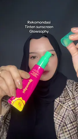 Rekomondasi Tinten sunscreen Glowsophy #glowshopy #tintensunscreen #rekomendasi 