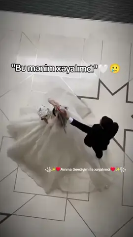 Hər qızın ən böyük xəyalı sevdiyi di 🫠🤍