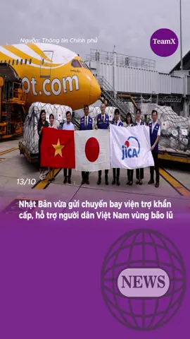 Nhật Bản vừa gửi chuyến bay viện trợ khẩn cấp, hỗ trợ người dân Việt Nam vùng bão lũ#bejob #tintuc #teamX #fyp #viral 