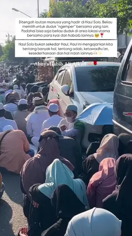 Haul Solo bukan sekedar Haul, Haul ini mengajarkan kita tentang banyak hal, tentang adab, ketawadhu’an, kesederhanaan dan hal indah lainnya🫶🏻✨ #haulsolo #habibalialkaff #bissmillahfyp #fyp #fypage 