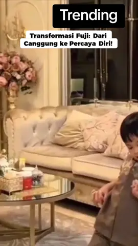 Transformasi Fuji : dari canggung ke Percaya Diri! #viral #verfu #verrelbramasta #Fuji #fujian 