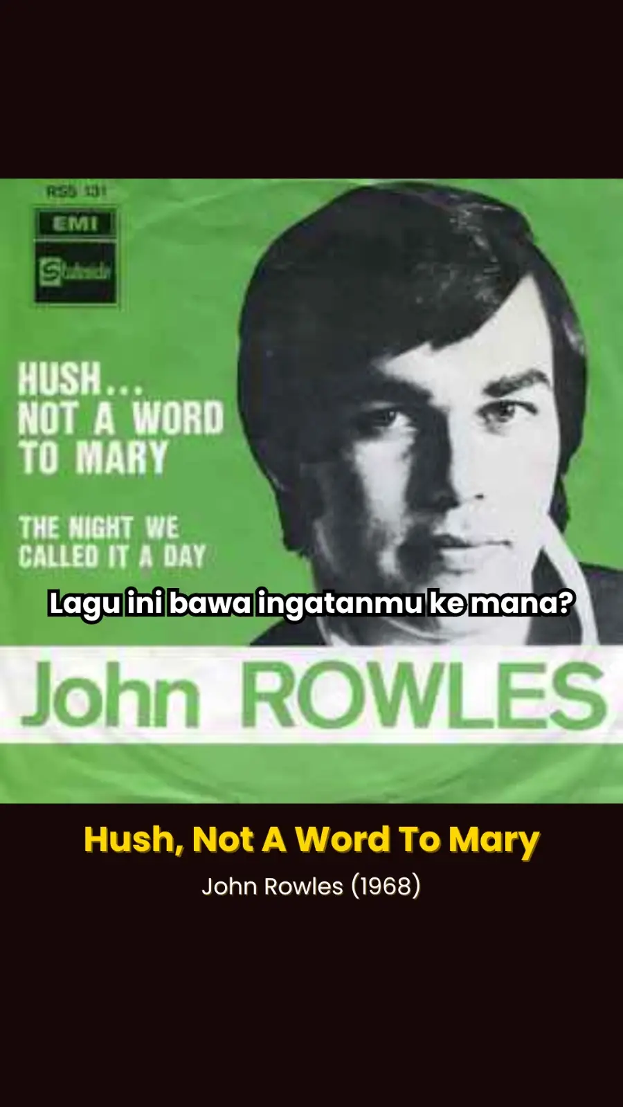 Di tengah riuhnya era musik pop tahun 1968, sebuah bisikan lembut muncul dari negeri jauh, Selandia Baru. Dengan suara khas yang tenang namun memilukan, John Rowles menghadirkan lagu 