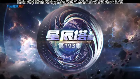 Thôn Phệ Tinh Không Tập 193/1 Thuyết Minh  #dptk_vietsub #babathap_laphong #babathap #thonphetinhkhong 