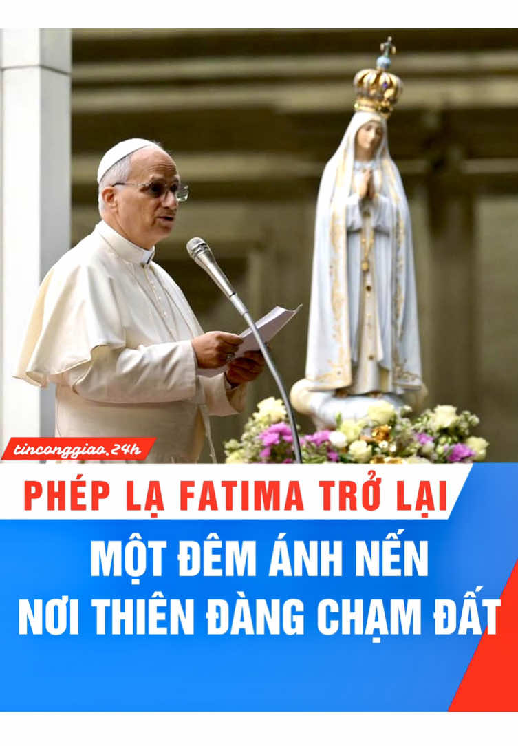 Một đêm ánh nến- nơi thiên đàng chạm đất #tinconggiao #ducthanhcha #gioitre #fatima #giaolyvien 