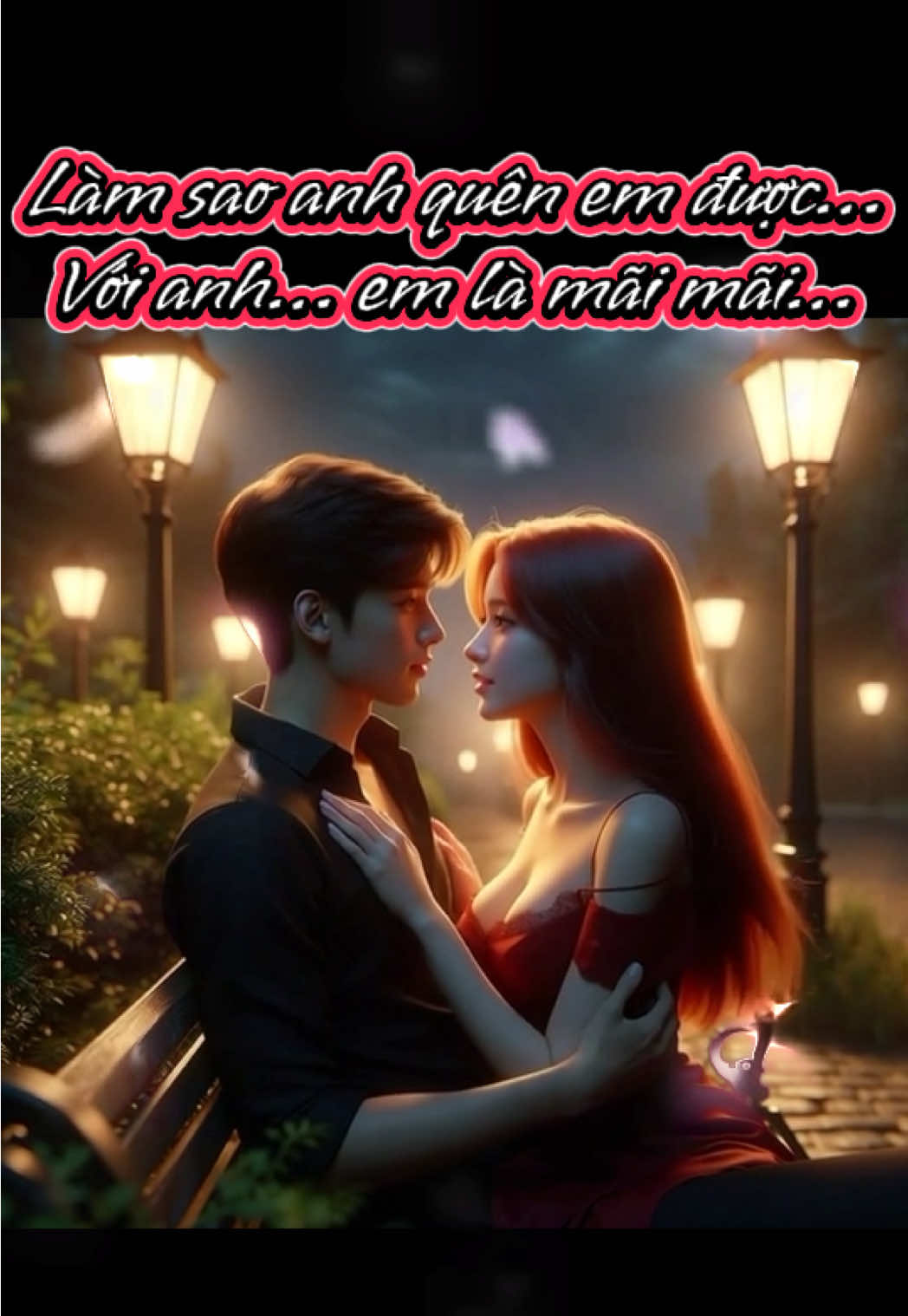 Làm sao anh quên em được… Với anh… em là mãi mãi…#tinhyeu #tamtrang #chiase #tâmsự #xuhuong 