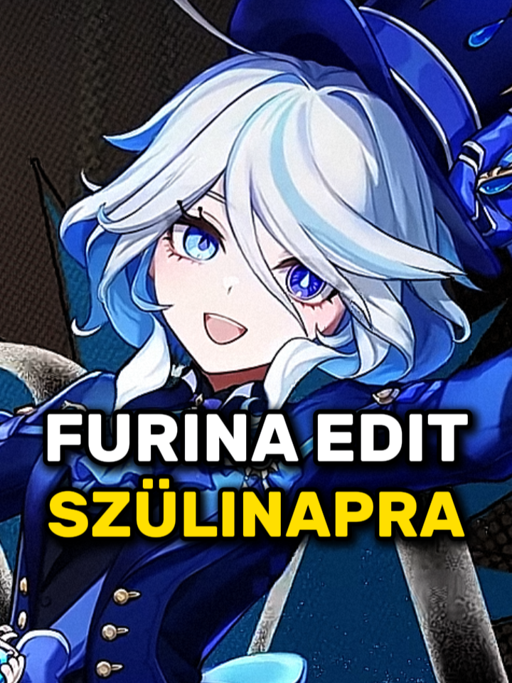 Boldog Szülinapot Furina!?? | Furina Birthday Edit ??#furina #hoyocreators #mikutakamine #gen#GenshinImpactgyargenshin #hoyoverse #genshinedit #vtuber #magyarvtuber #focalors #genshinanime