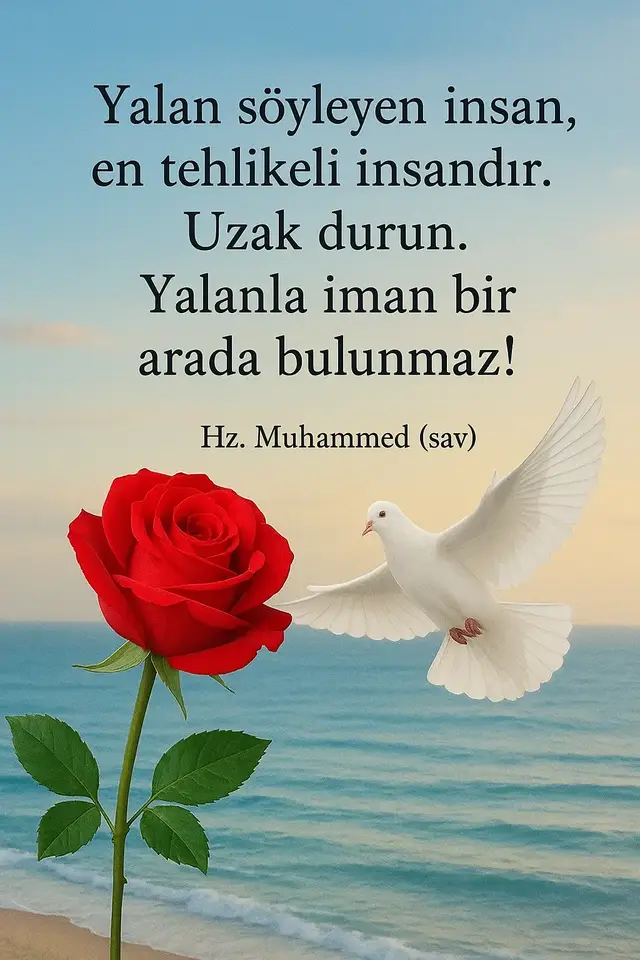 Yalan söyleyen insan, En tehlikeli insandır. Uzak durun. Yalanla iman bir arada Bulunmaz!