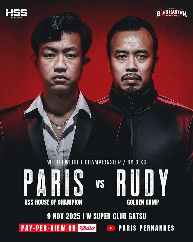 OFFICIAL POSTER MAIN EVENT HSS VS BAKU HANTAM  Pertarungan puncak antara dua CEO! PARIS PERNANDES vs RUDY GOLDEN BOY Perseteruan dua CEO combat sport yang sebelumnya sempat memanas beberapa bulan belakangan ini akhirnya resmi menuju titik temunya. Keduanya resmi untuk bertarung di rules boxing pada 9 November mendatang untuk membuktikan siapa yang terbaik diantara mereka berdua.  Saksikan! HSS vs BAKU HANTAM — Adu harga diri, gengsi, dan nyali! Bersiaplah untuk FIGHT PALING BRUTAL tahun ini! 🔴PAY-PER VIEW on Vidio.com 📅 9 November 2025 📍 W Superclub Gatsu 🎥 Live on YouTube Paris Pernandes
