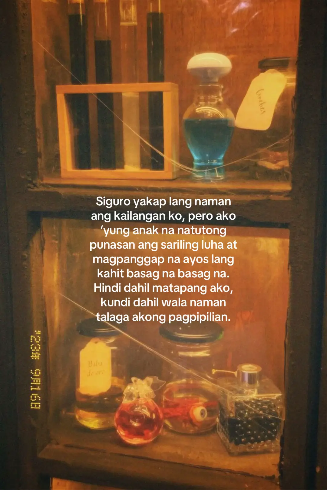 Siguro yakap lang naman ang kailangan ko, pero ako ‘yung anak na natutong punasan ang sariling luha at magpanggap na ayos lang kahit basag na basag na. Hindi dahil matapang ako, kundi dahil wala naman talaga akong pagpipilian.