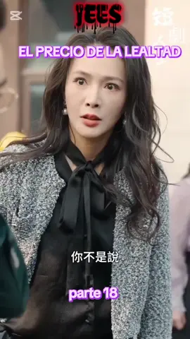 el precio de la lealtad parte 18#dramas #chinos #paratiiiiiiiiiiiiiiiiiiiiiiiiiiiiiii #elpreciodelasoledad #🥰🥰🥰🥰❤️❤️❤️ 