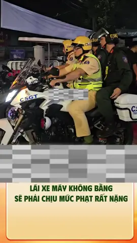 lái xe máy ko bằng sẽ phải chịu mức phạt rất nặng #nóng #tiktok #fb 