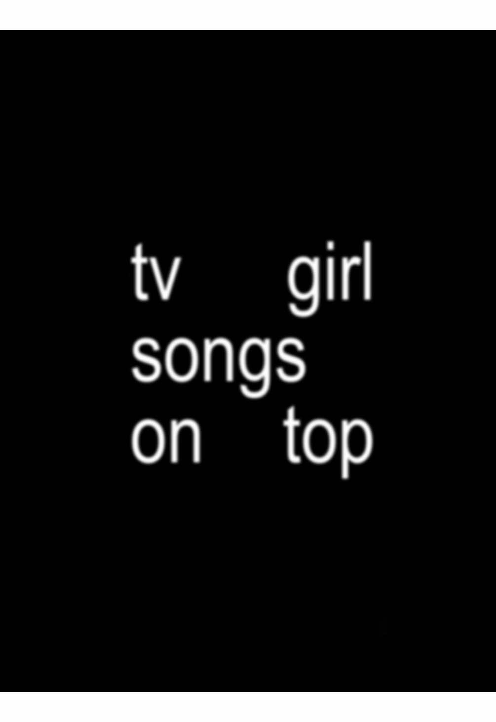 tv girl >> #lyrics #song #tvgirl #aesthetic #fyp 
