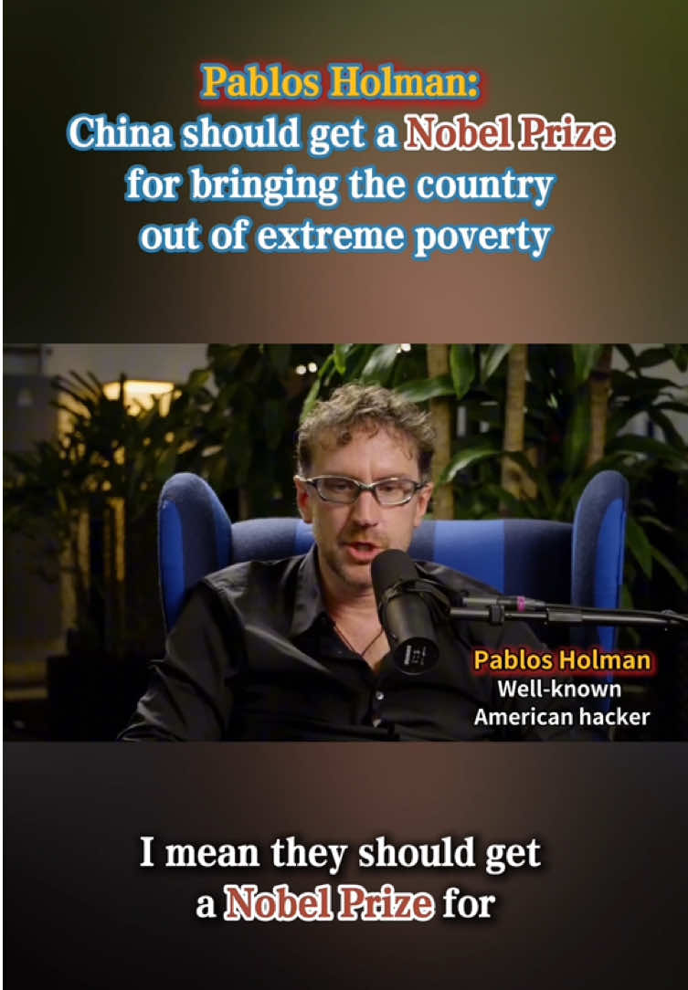 Pablos Holman, a well-known American hacker, said that China should get a Nobel Prize for bringing the country out of extreme poverty. #fyp #ChinaLens #PablosHolman #Development #ChinaRise