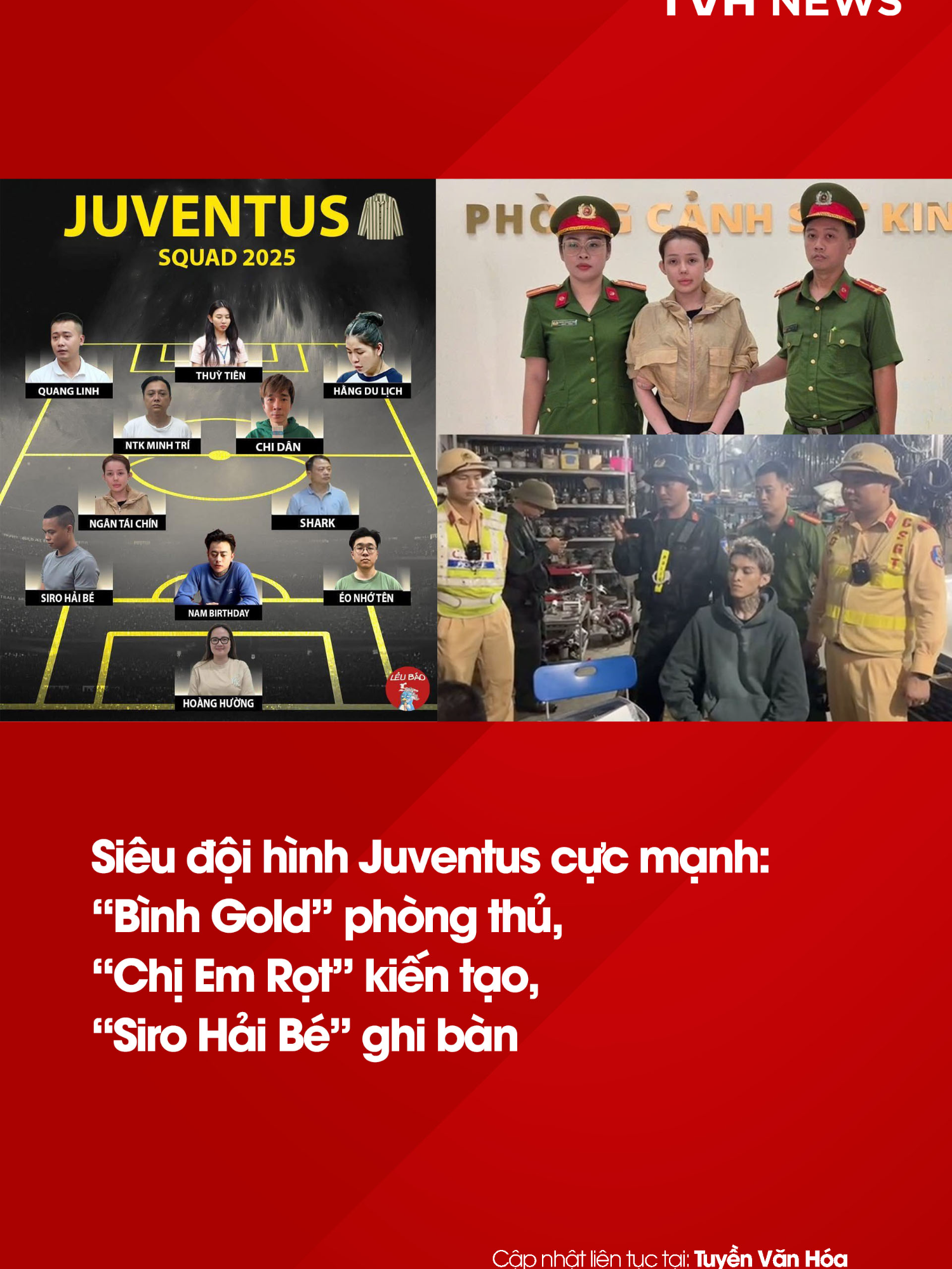 Siêu đội hình Juventus cực mạnh: “Bình Gold” phòng thủ, “Chị Em Rọt” kiến tạo, “Siro Hải Bé” ghi bàn #tuyenvanhoa #tvhnews #tvhxahoi #tintuc #fbnews