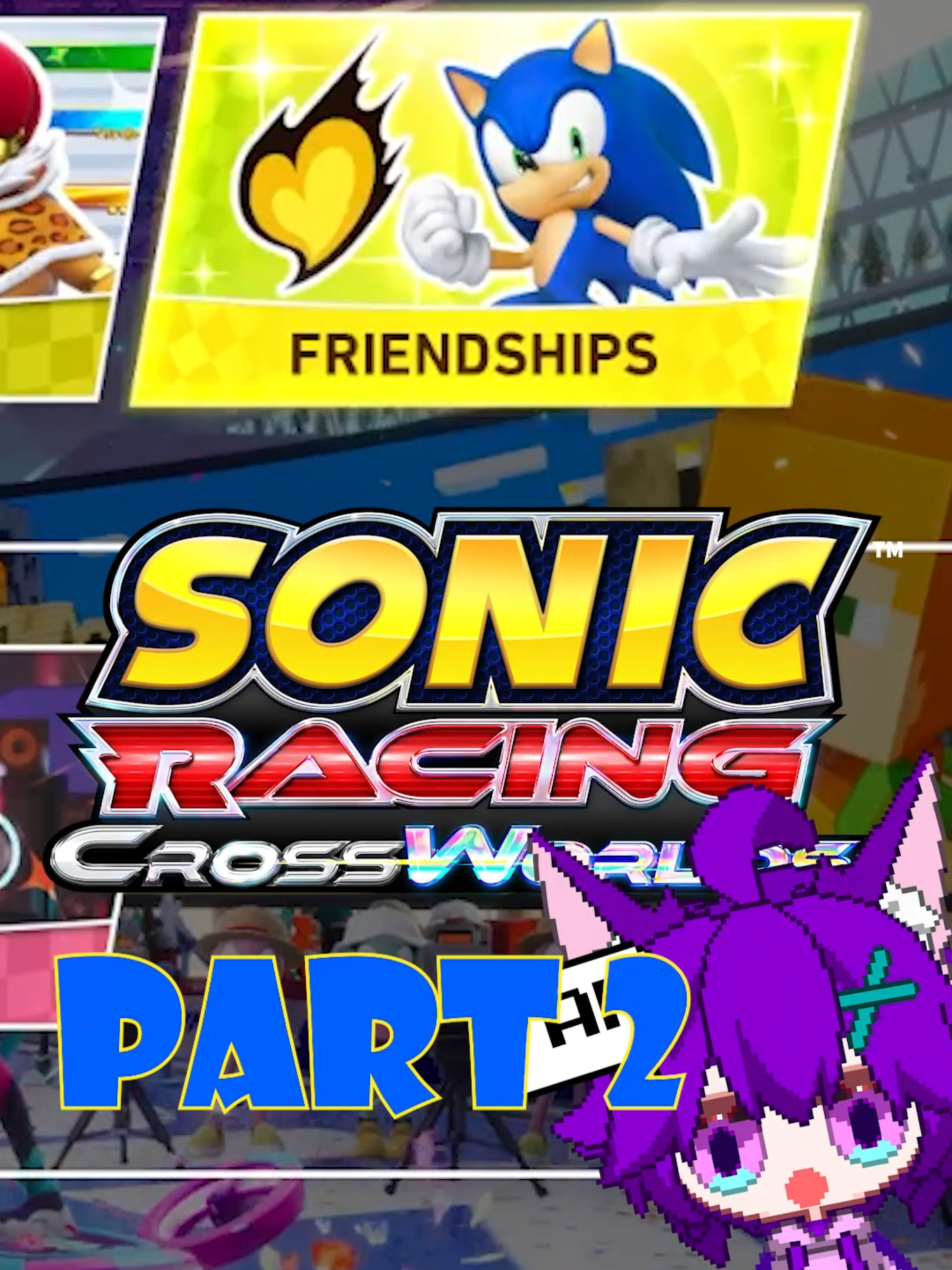 ALL FRIENDSHIP REWARDS #SonicRacingCrossWorlds IN Part 2! #Sonic #HatsuneMiku #Crossworlds #Friendship #DonpaTickets #Donpa #Vtuber #Minecraftfestival #SonicRacing #part2