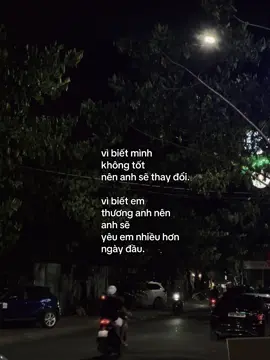 VÌ biet mình  khong tốt nên  anh sẽ thay đổi. VÌ biet  em thuong anh  nên anh sẽ yeu em  nhieu hơn ngày đầu. #xhtiktok #fyp #couple #vantruong 