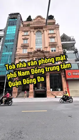 Toà nhà văn phòng mặt phố Nam Đồng trung tâm Quận Đống Đa #toanhavanphong #toavanphong #matphoxadan #toanhamatpho #vanbinhnhadep 