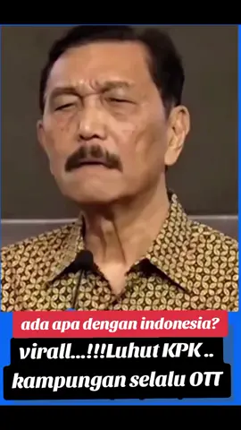 Luhut❗❗KPK kampung selalu OTT #luhutpanjaitan #kabar  #indonesia #kpk 
