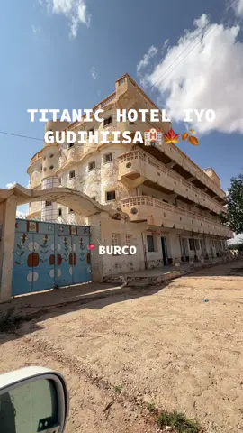 #Hotel #titanic #burao#somalilandtiktok💚🤍❤ 