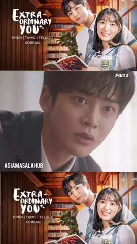 Extraordinary You S1 | Last Episode | Part 2 #AsiaMasalaHub #ExtraordinaryYouS1LastEp #KoreanchineseDramaHindi #abcxyz #fyp 