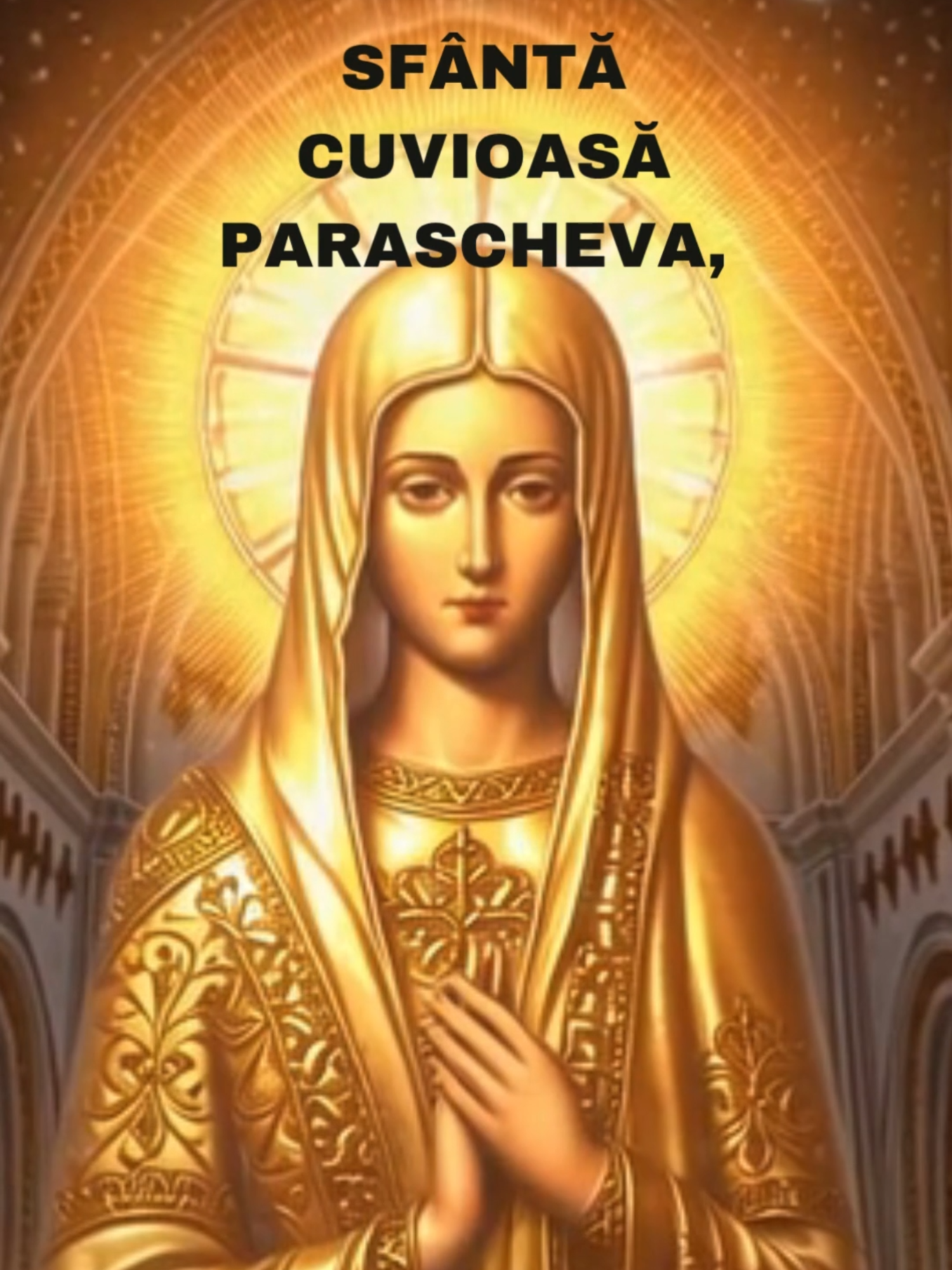 💠 Rugăciune către Sfânta Cuvioasă Parascheva 🙏 Pentru sănătate, familie și lumină în viață ✨ Spune și tu: Amin 💛 Sfântă Cuvioasă Parascheva, dă-mi sănătate, pace și lumină în viață. 🙏 Ocrotește familia mea și adu binecuvântare în casă. 💛 👉 Distribuie acest mesaj dacă simți binecuvântarea în inima ta. 🌸 Să fie o zi plină de lumină, pace și recunoștință. #sfantaparascheva #rugaciune #amin #sufletluminos #credinta #binecuvantare #luminasufletului #dumnezeu #crestin #familiefericita #iubiredivina #romania #energiepozitiva #ortodoxie #pelerinajiasi #vibespozitive #spiritual