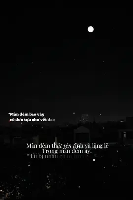 Màn đêm bao vây cô đơn tự như vếch dao, cất nỗi đau không sao trôi đi theo màn mưa.. #tramcamxuc💔 #tamtrang #tâm_trạng_buồn #camxucbuon #đêmlangthang 
