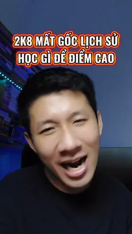2k8 mất gốc lịch sử cần học những gì để đạt điểm cao #LearnOnTikTok #hoccungtiktok #biquyetdodaihoc #lichsu #education 