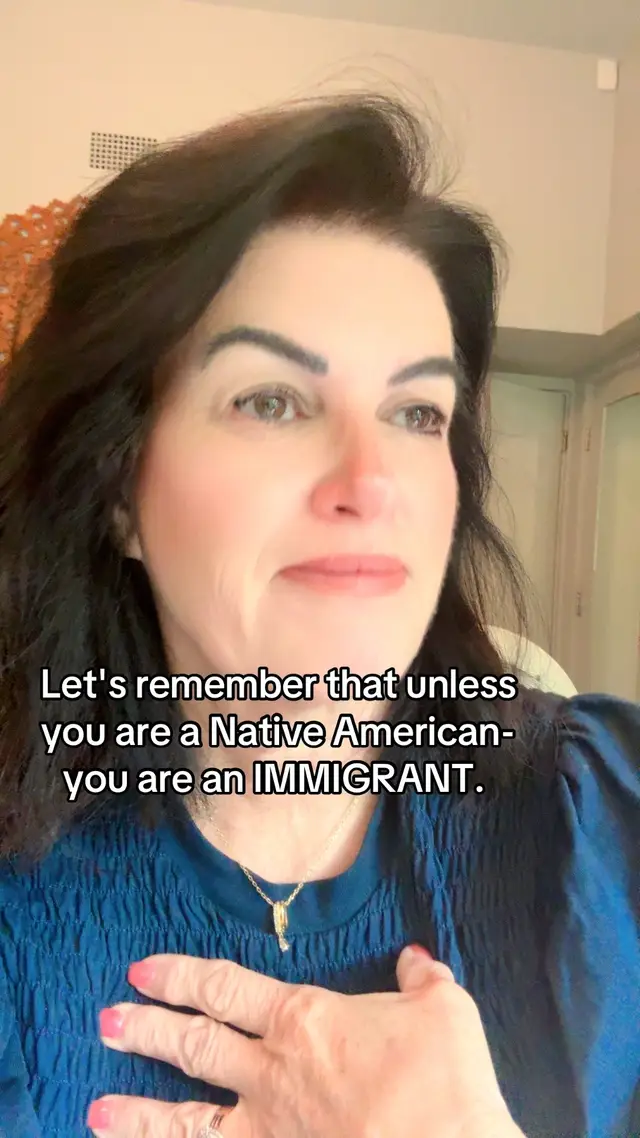 Let's remember that if you are not Native American, you are an immigrant to this nation.
