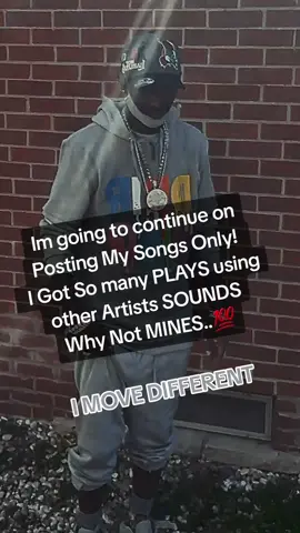 I POSTING MY SONGS ONLY!! P.S if you Rock with Me.. feel free to use my Sounds, like share. #different I MOVE DIFFERENT #fypシ゚viral #surport 