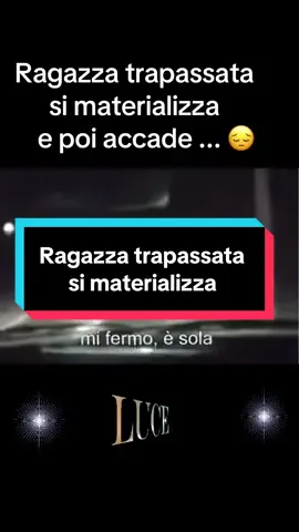 Ragazza trapassata si materializza 🌟#aldila #morte #spiritualtiktok #Spiritual #spirito 