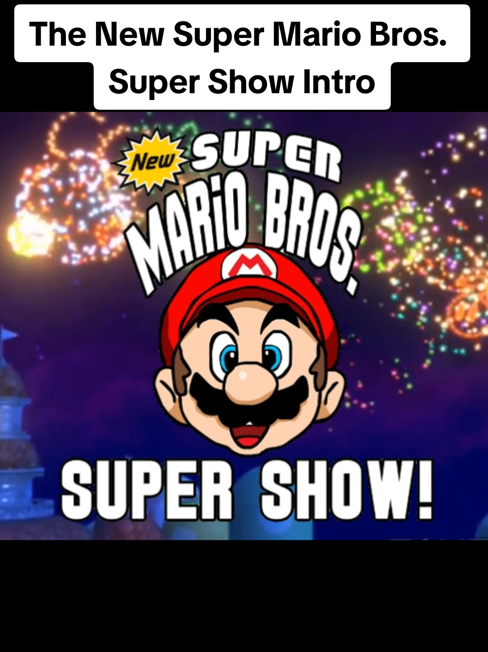 The New Super Mario Bros. Super Show Intro #supermariobrossupershow #reboot #myversion #supermario #nintendo @GretchenlovesEddsworld @Magical disney 