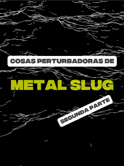 Cosas perturbadoras en Metal slug degunda parte. #metalslug #paratii #videojuegos🎮 #entretenimiento #editss #terror #paratiiiiiiiiiiiiiiiiiiiiiiiiiiiiiii #humor #ficcion #metalslug3 #metalslug2