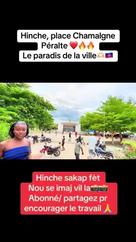 Hinche, place Chamalgne Péralte ❤️🔥🔥 Le paradis de la ville🫶🏼🇭🇹#haitiantiktok🇭🇹 #fyp #pourtoii #videoviral #views 