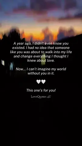A year ago, I didn’t know you existed… and now I can’t picture a future without you. Funny how life never tells you what’s coming — it just hands you someone who changes everything. #fyp #lovequotes #soulmate #relationshipgoals #Love 