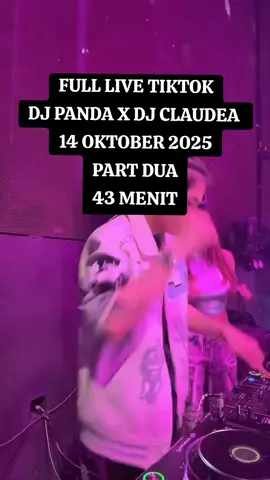 Full live tiktok Dj Panda x Dj Claudea 14 oktober 2025 di 88 proof ultra part 2 @DJ Panda @clau.claudeee 