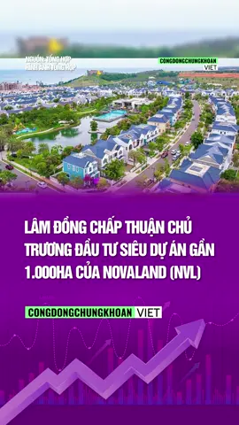 Lâm Đồng chấp thuận chủ trương đầu tư siêu dự án gần 1.000ha của Novaland (NVL) #congdongchungkhoanviet #vnindex #chungkhoan #new #nvl