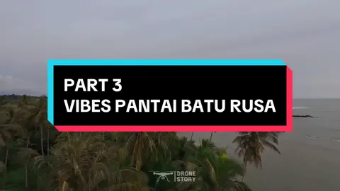 part 3 vibes pantai batu rusa #drone #story #cinematic #aesthetic #fyp 