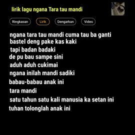 LIRIK LAGU NGANA TARA TAU MANDI  #fypシ゚viral🖤tiktok☆♡🦋myvideo  #LIRIKLAGUTARAMANDI #lirikgoogle 