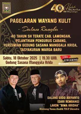 Pagelaran Wayang Kulit Dalam Rangka 40 tahun SH Terate Cabang Lamongan, Pelantikan Pengurus, Peresmian Sasana Manggala Krida, Tasyakuran Warga Baru