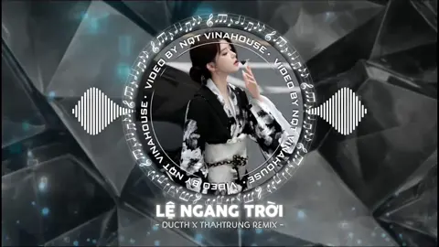 Lệ Ngang Trời (Bản Hot TikTok) Ducth x ThahTrung Remix - NQT Vinahouse #lengangtroi #ducthremix #thahtrungremix #nqtvinahouse #nhachottrendtiktok2025 