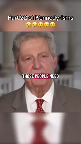Kennedy-isms | Part 22 - Senator Kennedy is a Narional Treasure 🤣🤣 |#republican #senatorkennedy #conservativesoftiktok #conservativetiktok #politicalcomedy 