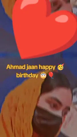 happy birthday jaan g @🫀🙌AHMAD🖤👀 