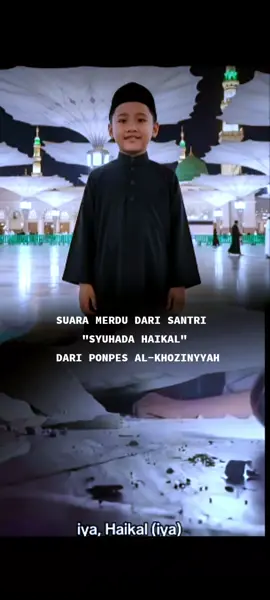 Viral .suara merdu dari santri ayuhad Haikal dari ponpes alkhozinyyah 🤩 #syuhadahaikal #haikal #viral #ponpesalkhoziny #fyp 