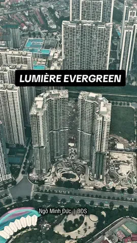 Lumiere EverGreen chiến quá 😁 #lumiereevergreen #ngominhducbds #masterisehomes #lumiere 