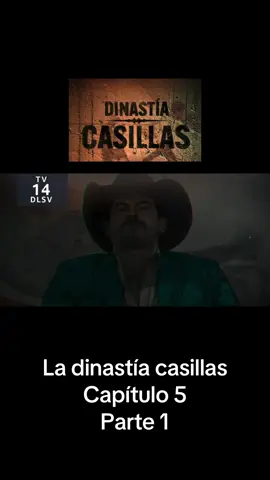 #ladinastiacasillas capítulo 5 parte 1