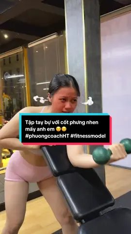 Tập tay bự với cốt phưng nhen mấy anh em 😌😌 #phuongcoachHT  #fitnessmodel
