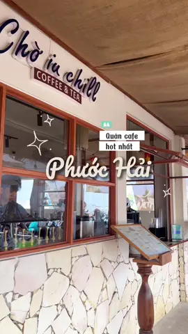 🪘🗺️Checkin tại quán cafe không thể bỏ qua tại #PhướcHải gọi tên @Chờiuchillcoffee #trending #viral #cafe #capcut    📍Location: Cạnh quảng trường-ĐT44A, Phước Hải, Đất Đỏ, Bà Rịa - Vũng Tàu 